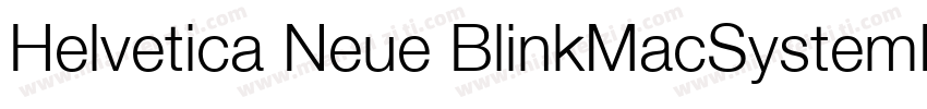 Helvetica Neue BlinkMacSystemFont字体转换